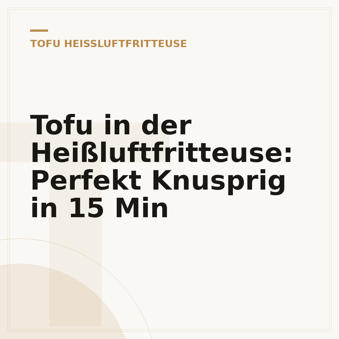 Tofu in der Heißluftfritteuse: Perfekt Knusprig in 15 Min