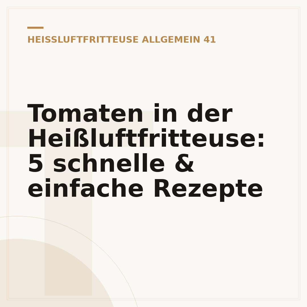 Tomaten in der Heißluftfritteuse: 5 schnelle & einfache Rezepte