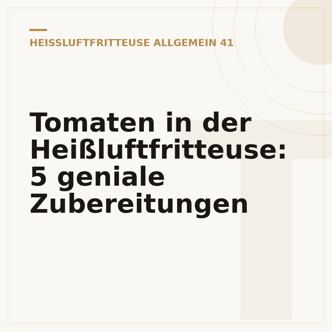 Tomaten in der Heißluftfritteuse: 5 geniale Zubereitungen