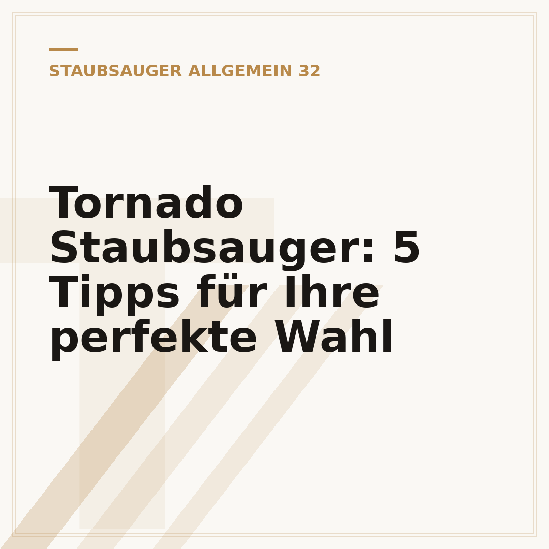 Tornado Staubsauger: 5 Tipps für Ihre perfekte Wahl