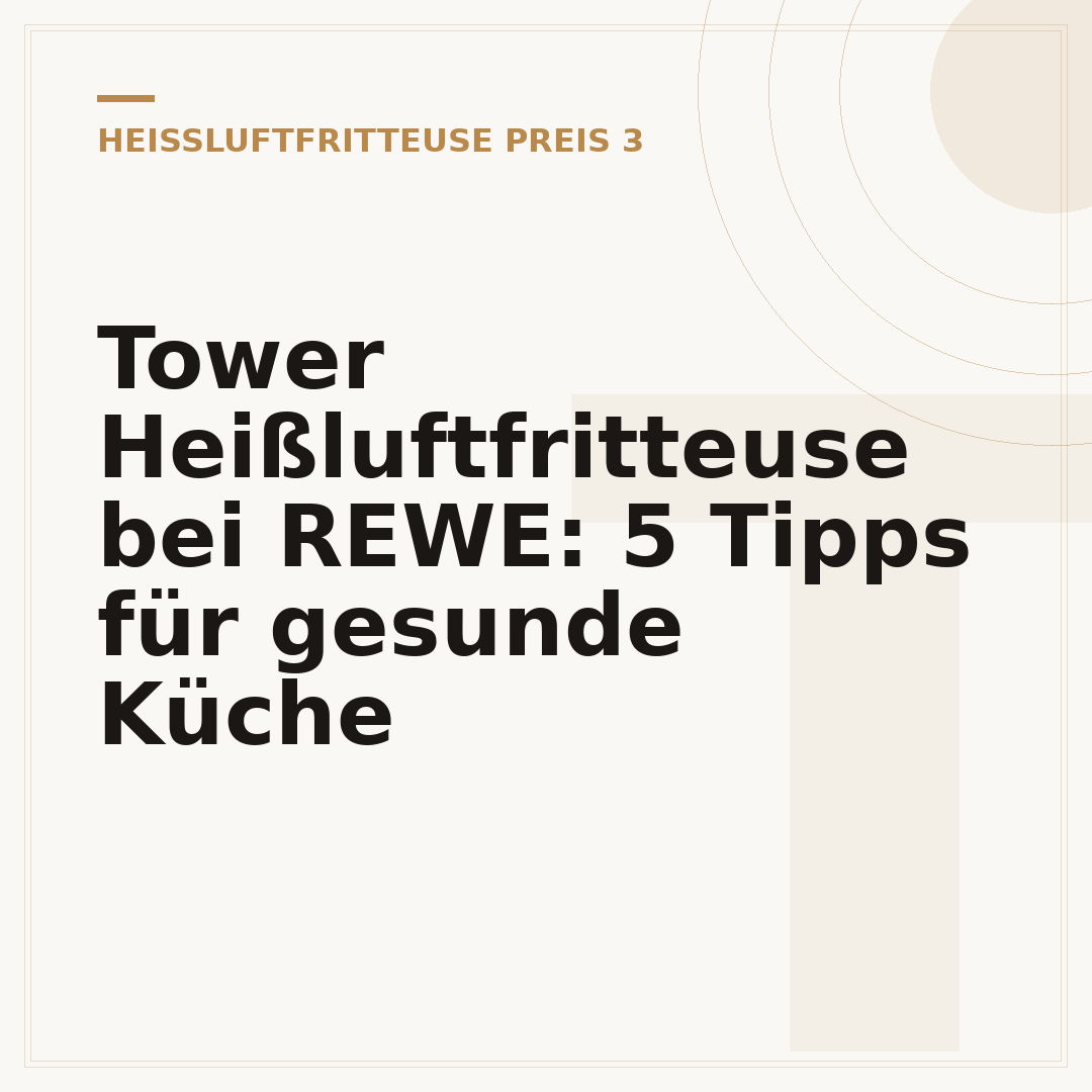 Tower Heißluftfritteuse bei REWE: 5 Tipps für gesunde Küche