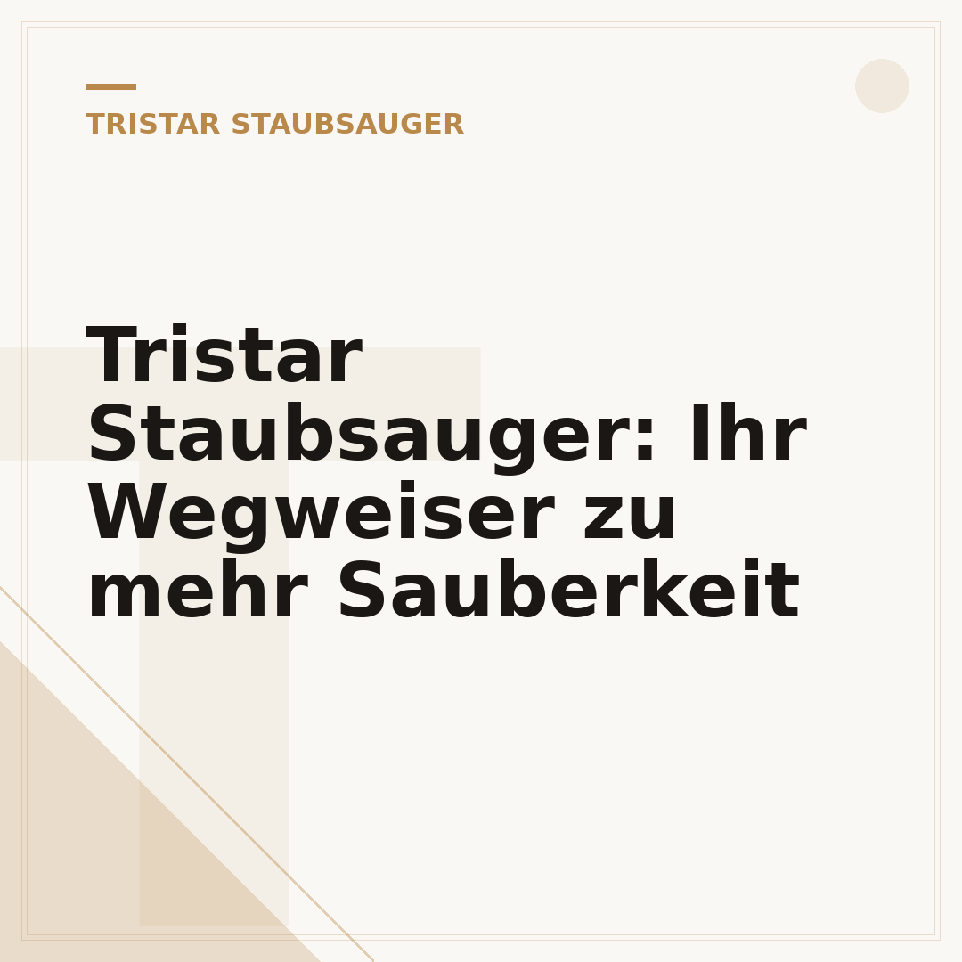 Tristar Staubsauger: Ihr Wegweiser zu mehr Sauberkeit