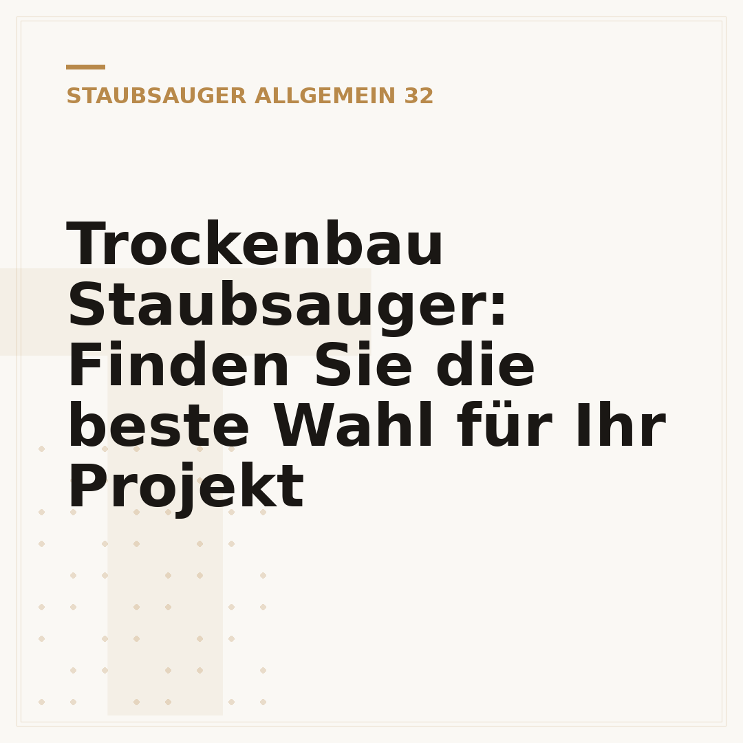 Trockenbau Staubsauger: Finden Sie die beste Wahl für Ihr Projekt