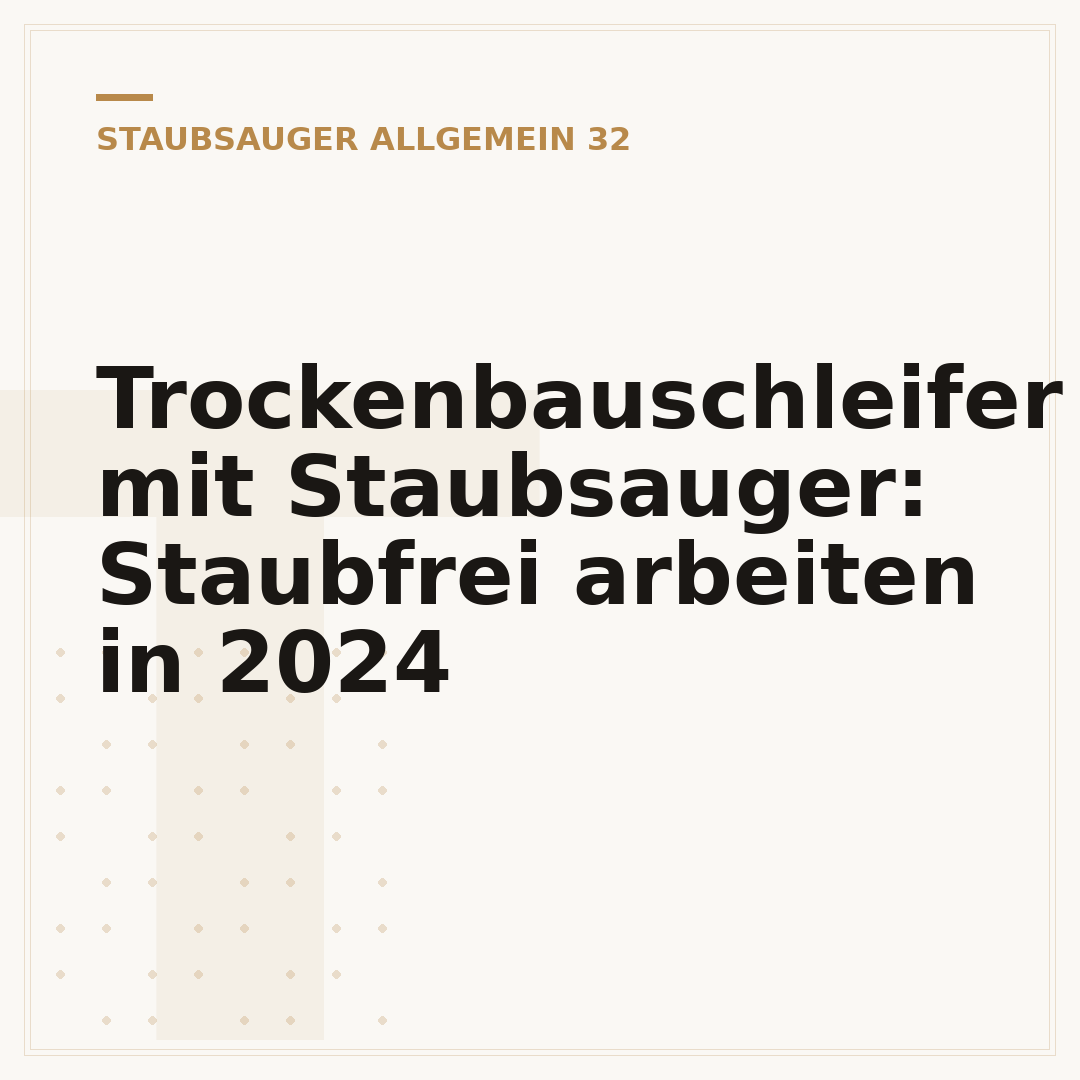 Trockenbauschleifer mit Staubsauger: Staubfrei arbeiten in 2024