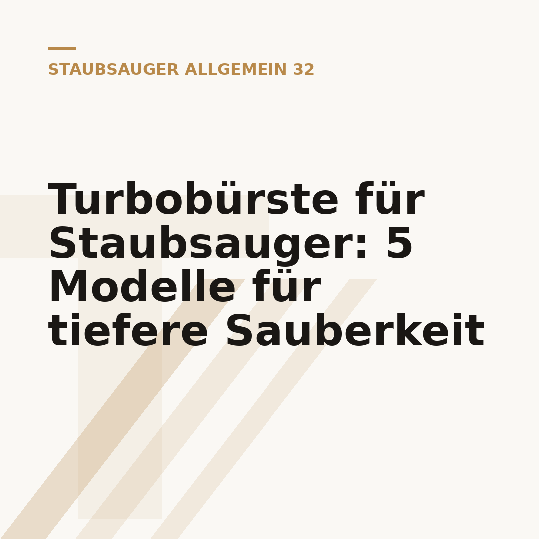Turbobürste für Staubsauger: 5 Modelle für tiefere Sauberkeit