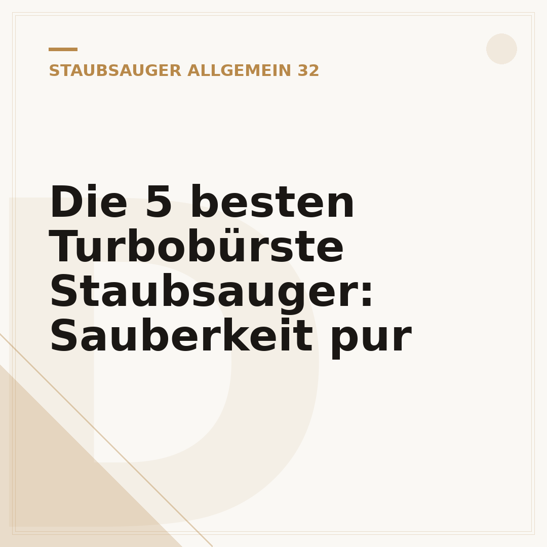 Die 5 besten Turbobürste Staubsauger: Sauberkeit pur
