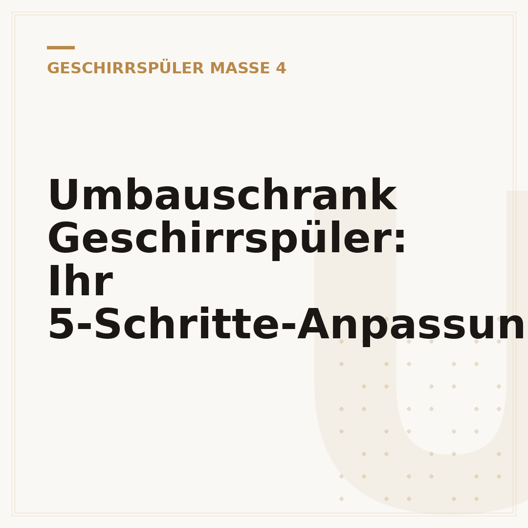 Umbauschrank Geschirrspüler: Ihr 5-Schritte-Anpassungs-Guide