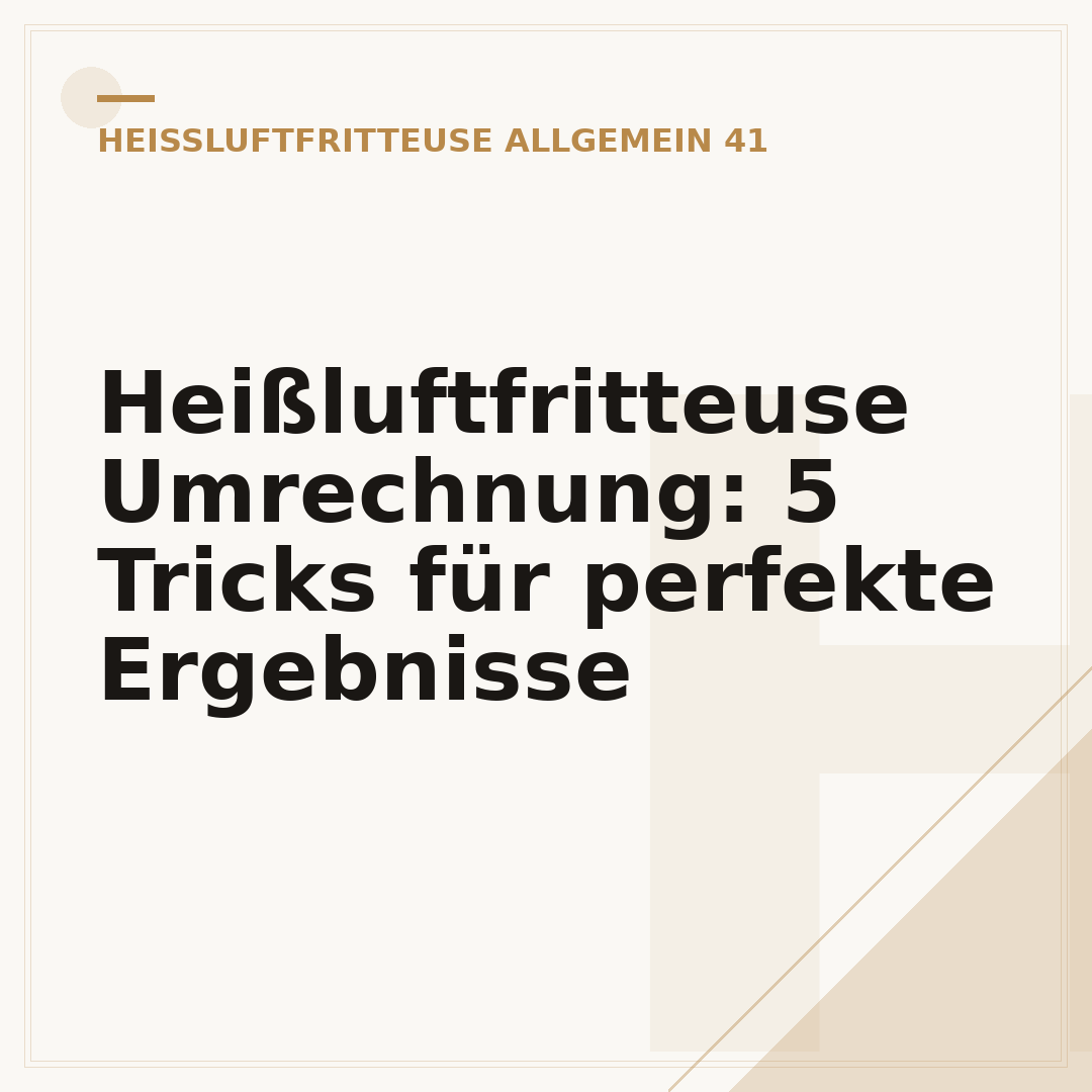 Heißluftfritteuse Umrechnung: 5 Tricks für perfekte Ergebnisse