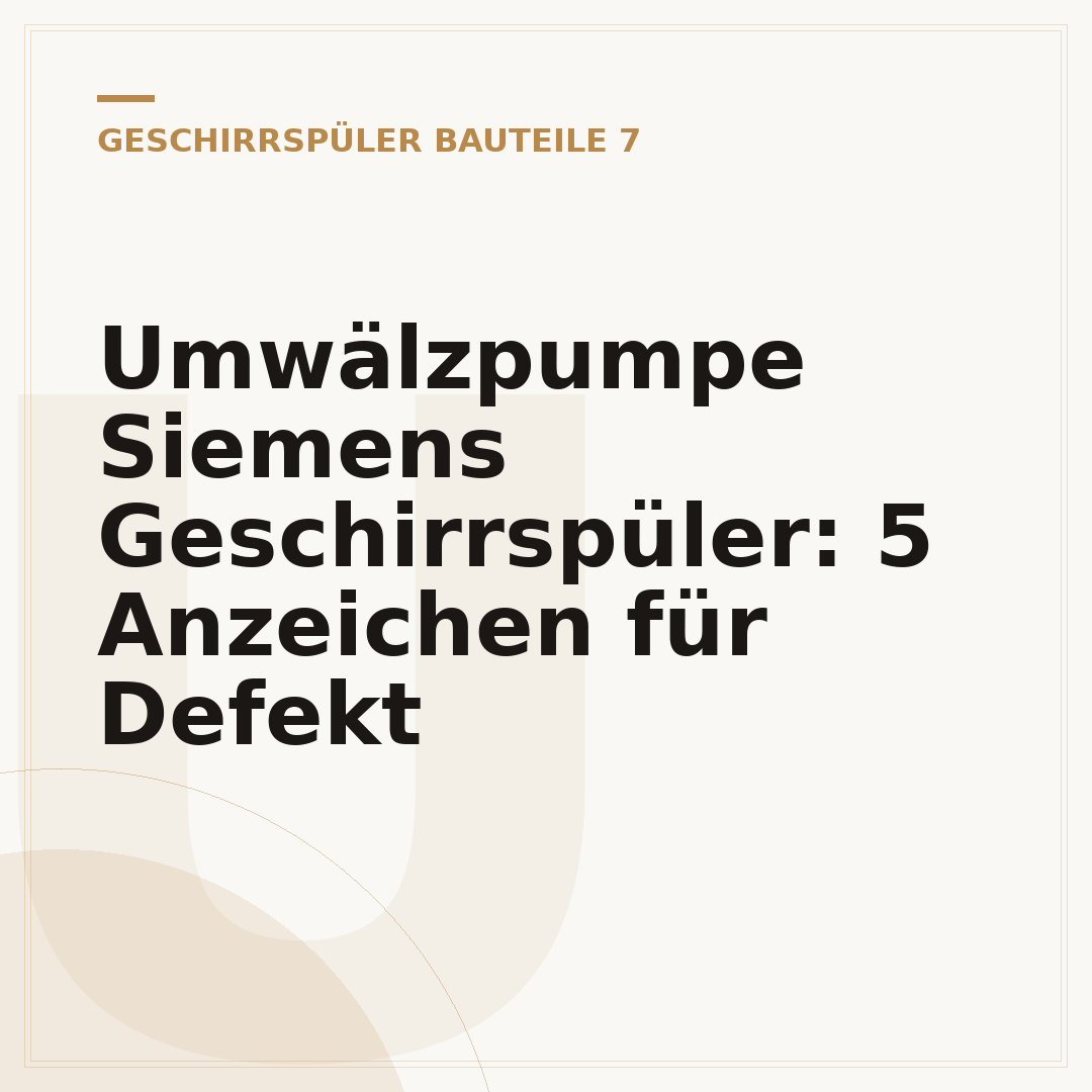 Umwälzpumpe Siemens Geschirrspüler: 5 Anzeichen für Defekt