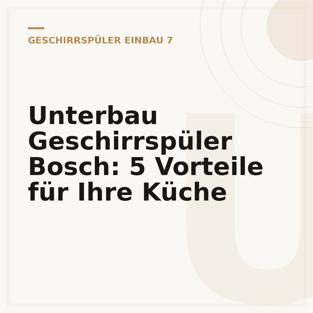 Unterbau Geschirrspüler Bosch: 5 Vorteile für Ihre Küche