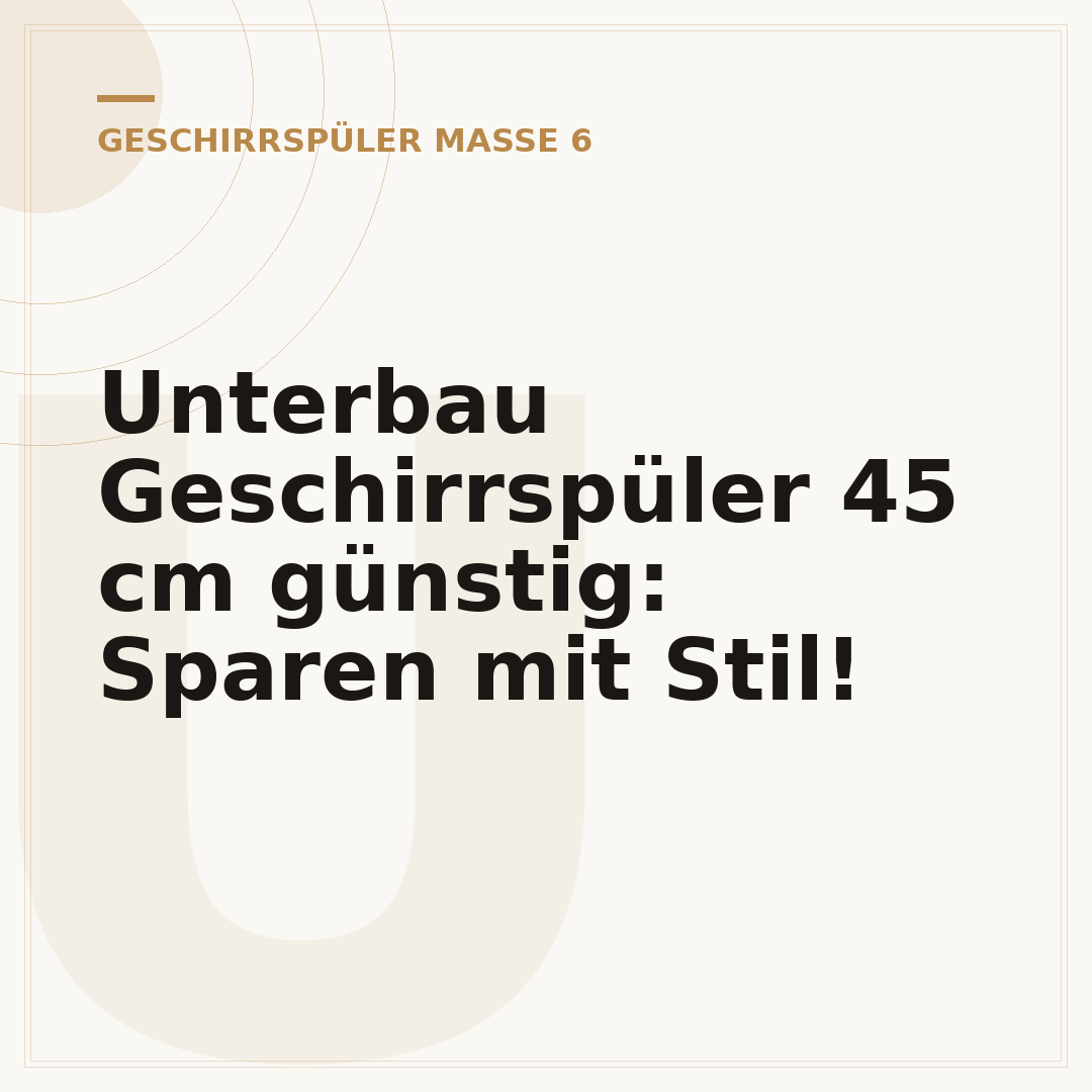 Unterbau Geschirrspüler 45 cm günstig: Sparen mit Stil!