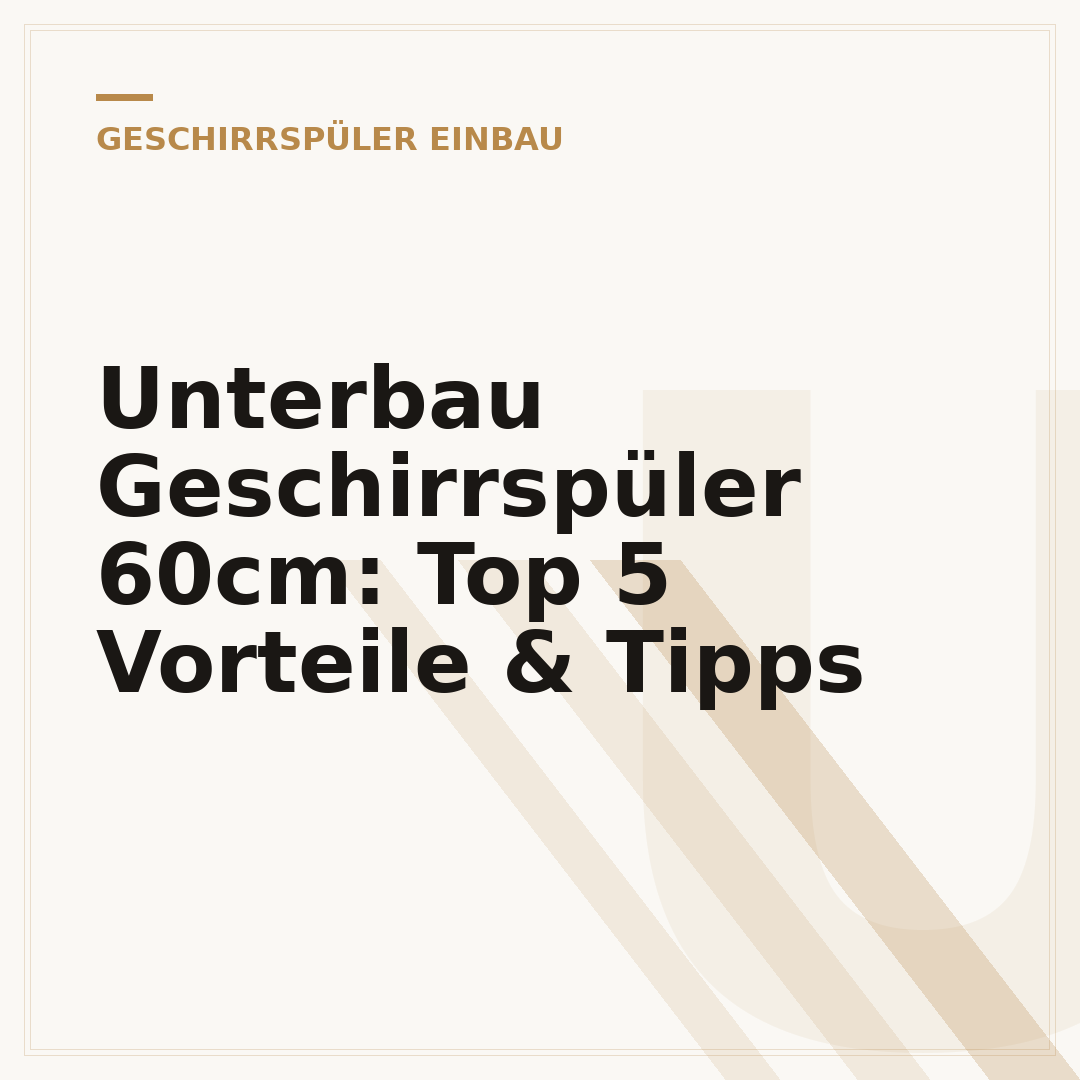 Unterbau Geschirrspüler 60cm: Top 5 Vorteile & Tipps