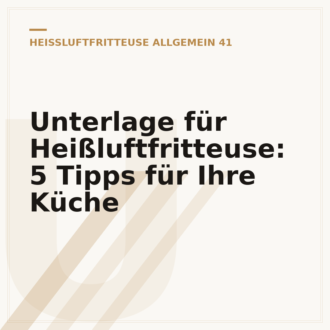 Unterlage für Heißluftfritteuse: 5 Tipps für Ihre Küche