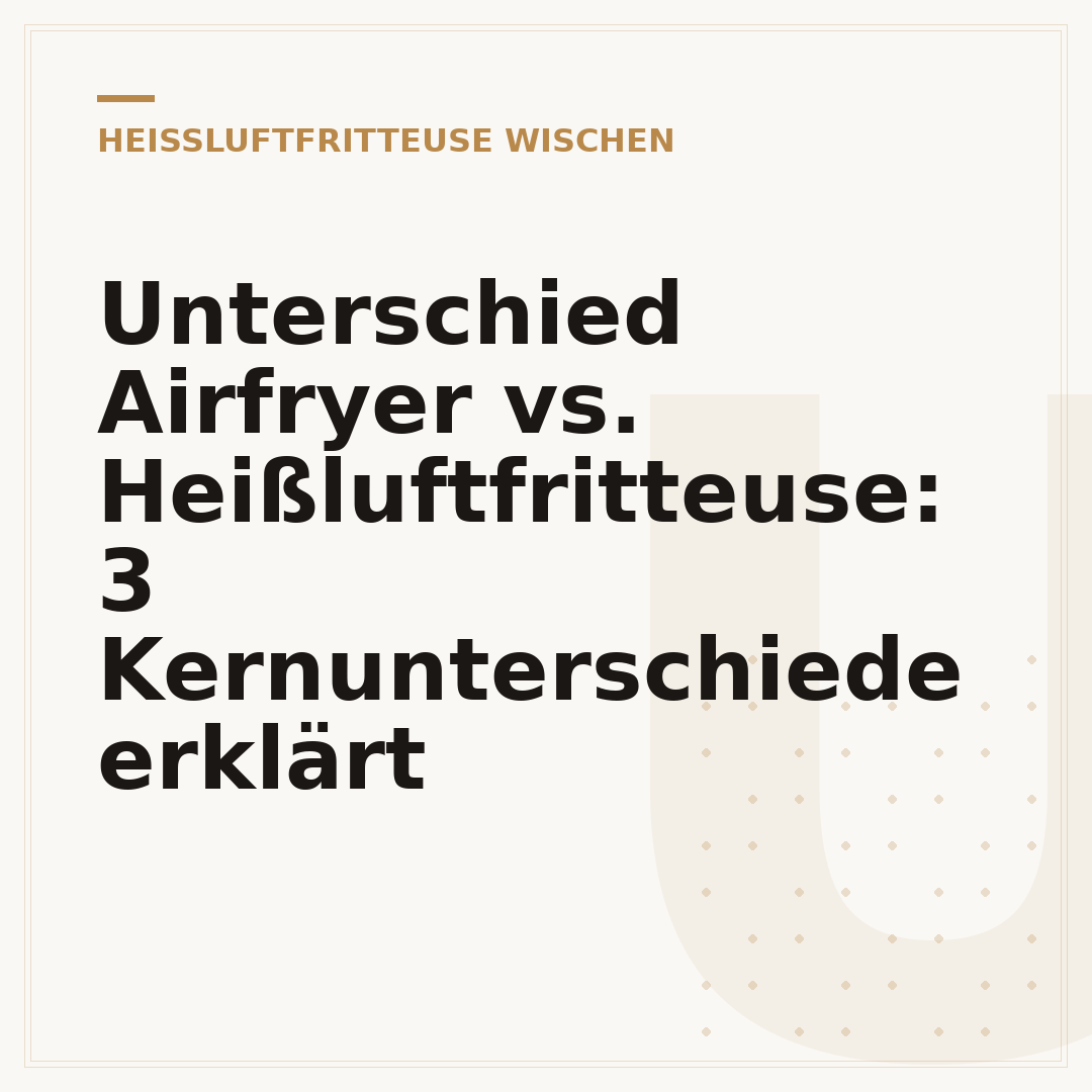 Unterschied Airfryer vs. Heißluftfritteuse: 3 Kernunterschiede erklärt
