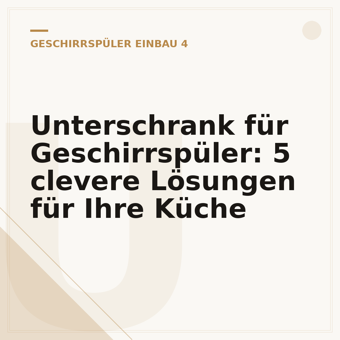 Unterschrank für Geschirrspüler: 5 clevere Lösungen für Ihre Küche