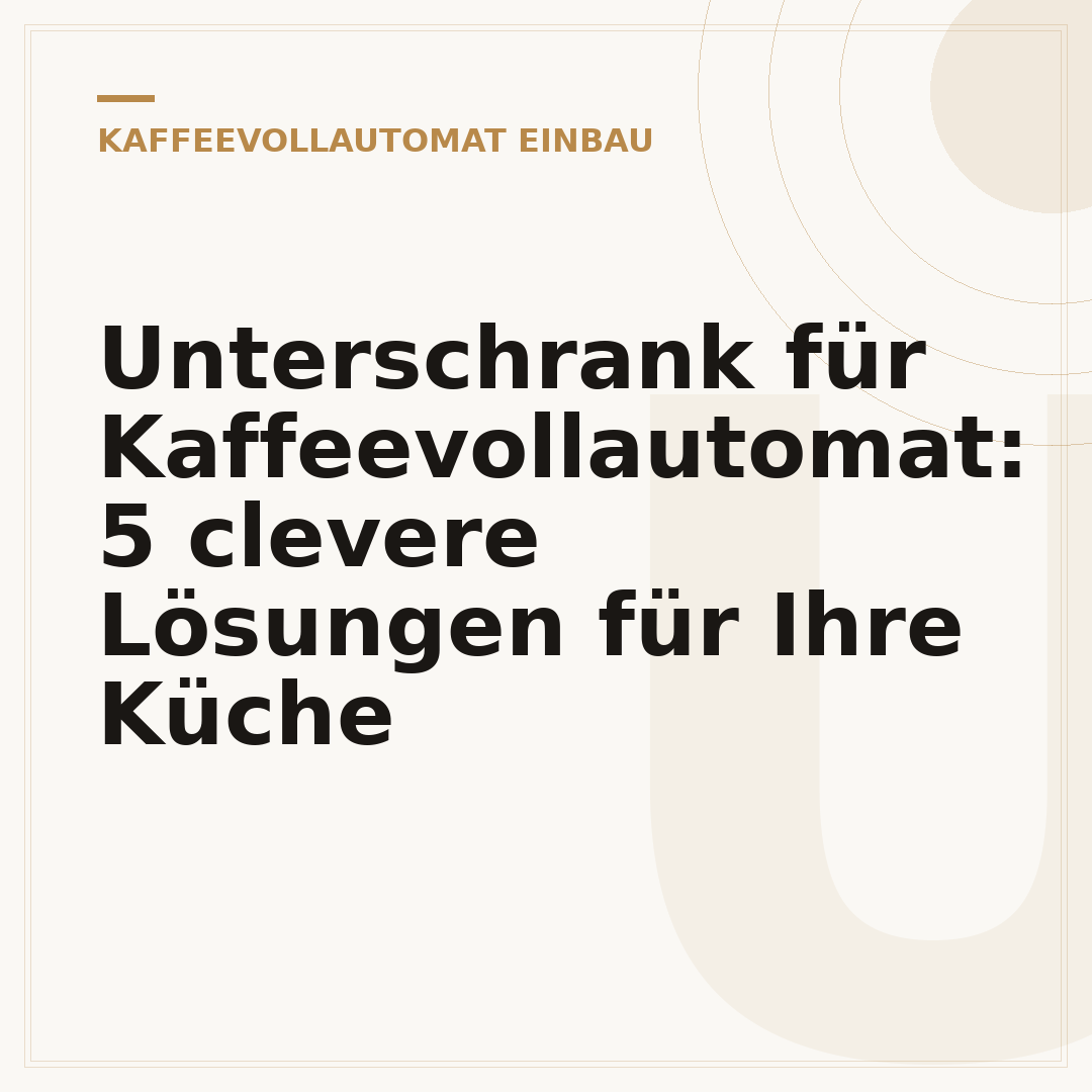 Unterschrank für Kaffeevollautomat: 5 clevere Lösungen für Ihre Küche