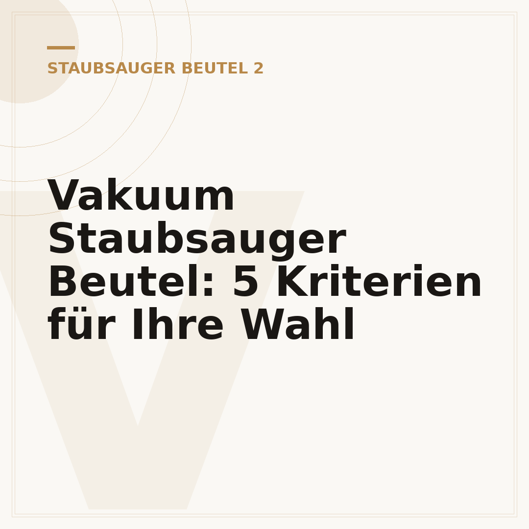 Vakuum Staubsauger Beutel: 5 Kriterien für Ihre Wahl