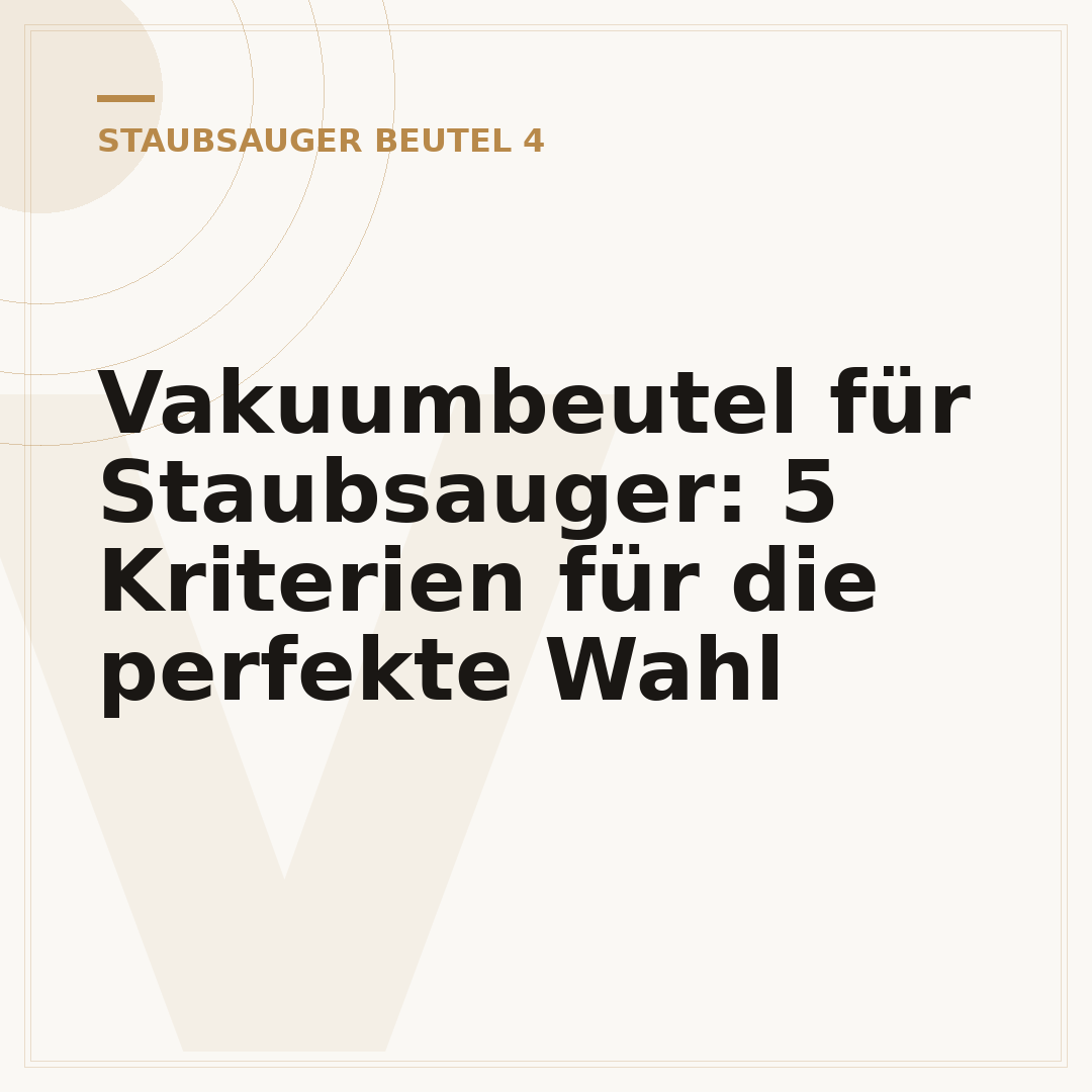 Vakuumbeutel für Staubsauger: 5 Kriterien für die perfekte Wahl