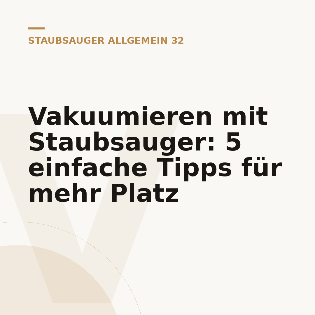 Vakuumieren mit Staubsauger: 5 einfache Tipps für mehr Platz