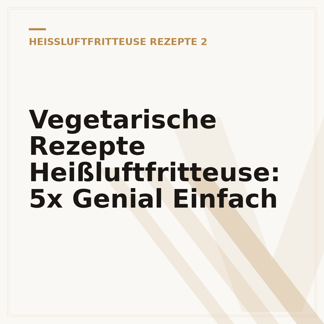 Vegetarische Rezepte Heißluftfritteuse: 5x Genial Einfach