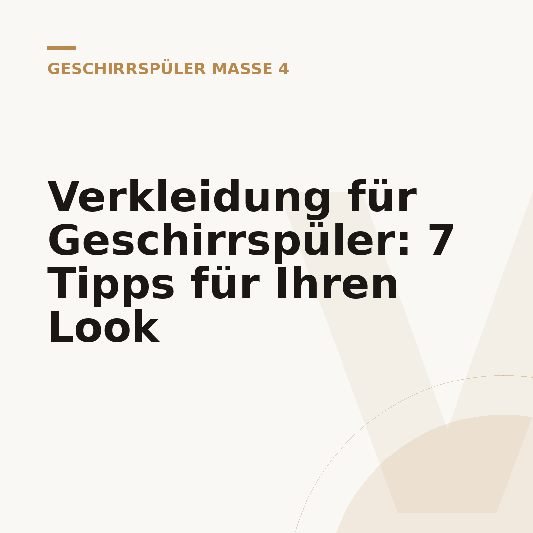 Verkleidung für Geschirrspüler: 7 Tipps für Ihren Look