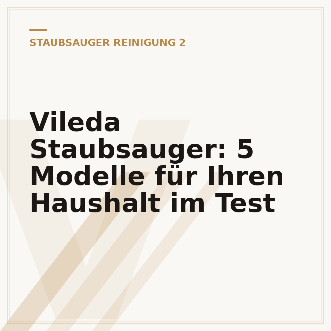 Vileda Staubsauger: 5 Modelle für Ihren Haushalt im Test