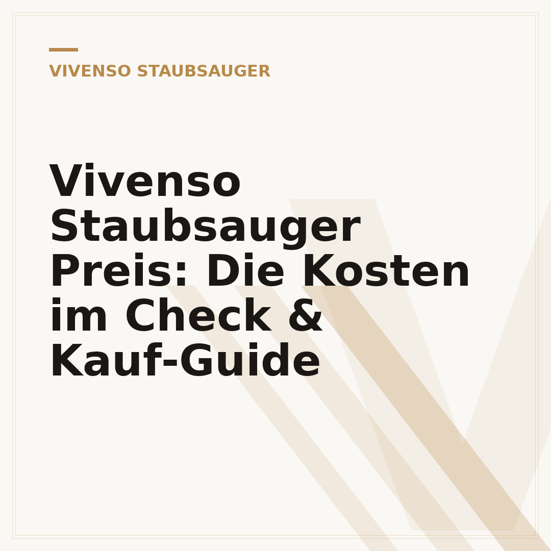 Vivenso Staubsauger Preis: Die Kosten im Check & Kauf-Guide