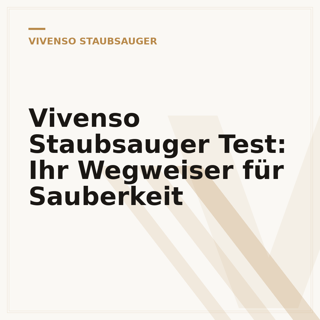 Vivenso Staubsauger Test: Ihr Wegweiser für Sauberkeit