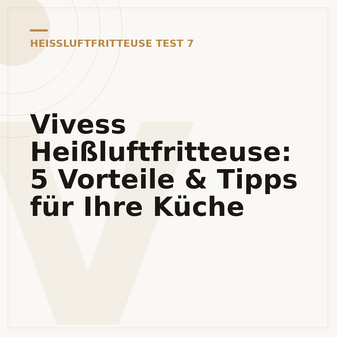 Vivess Heißluftfritteuse: 5 Vorteile & Tipps für Ihre Küche