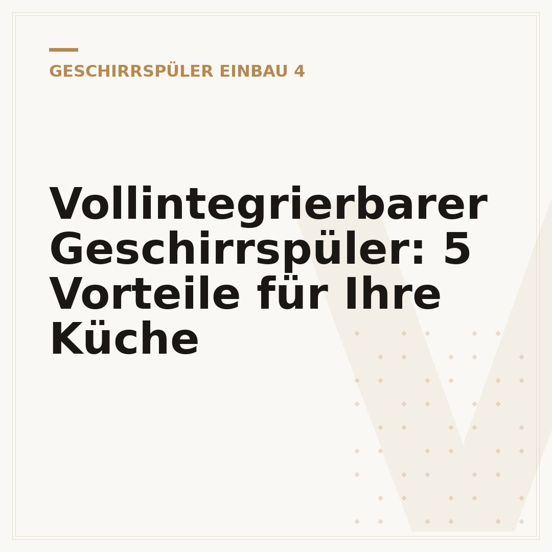 Vollintegrierbarer Geschirrspüler: 5 Vorteile für Ihre Küche