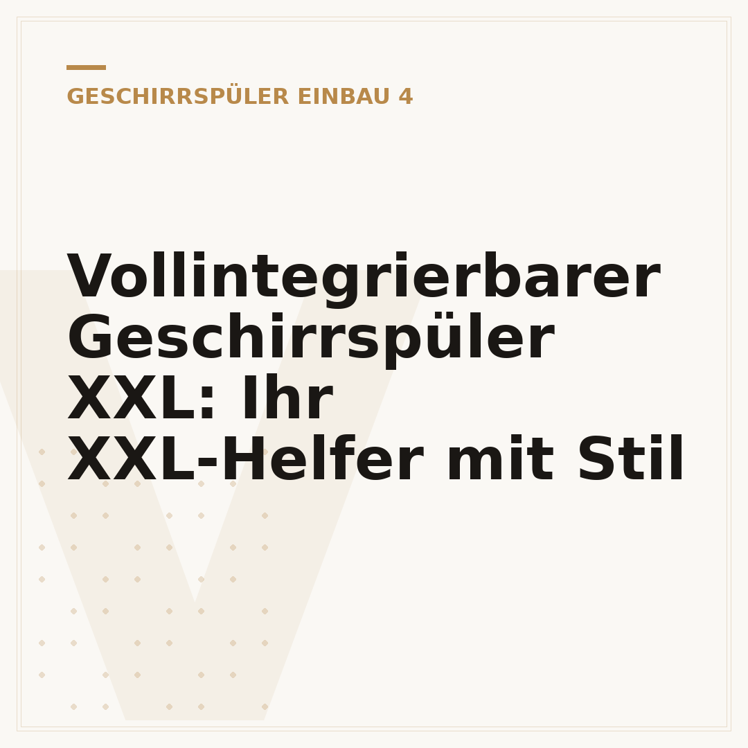 Vollintegrierbarer Geschirrspüler XXL: Ihr XXL-Helfer mit Stil