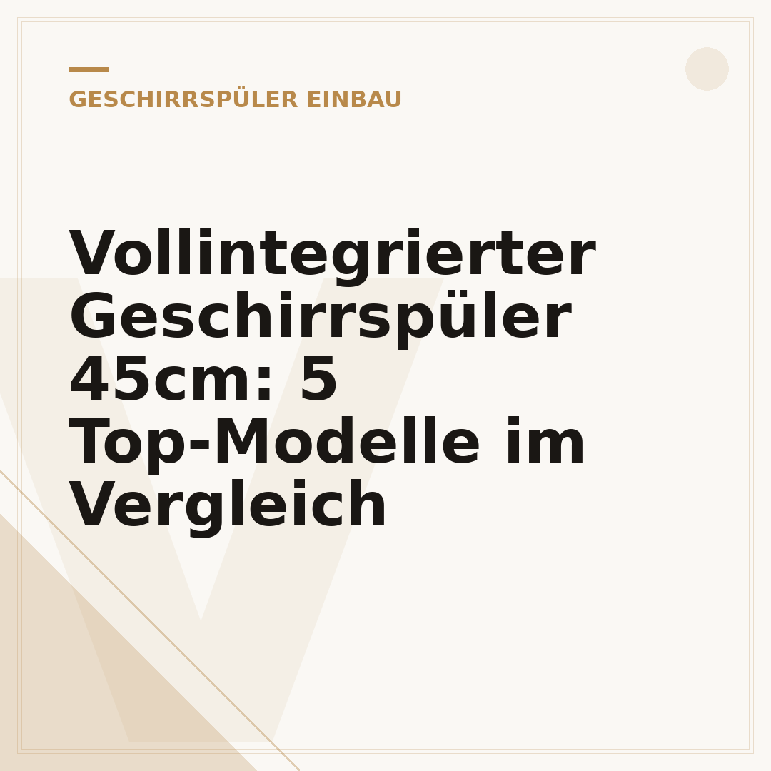 Vollintegrierter Geschirrspüler 45cm: 5 Top-Modelle im Vergleich