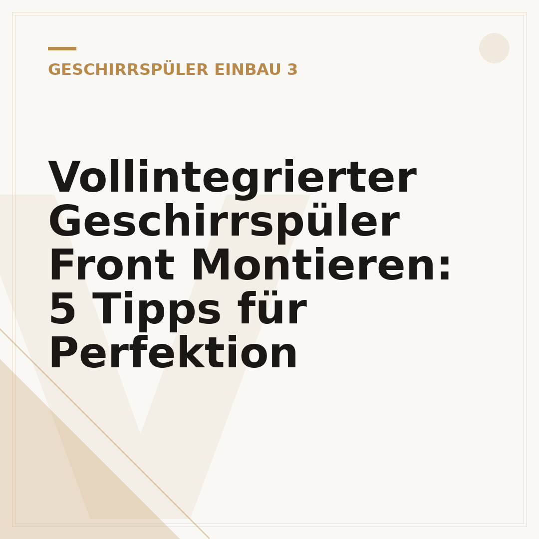 Vollintegrierter Geschirrspüler Front Montieren: 5 Tipps für Perfektion