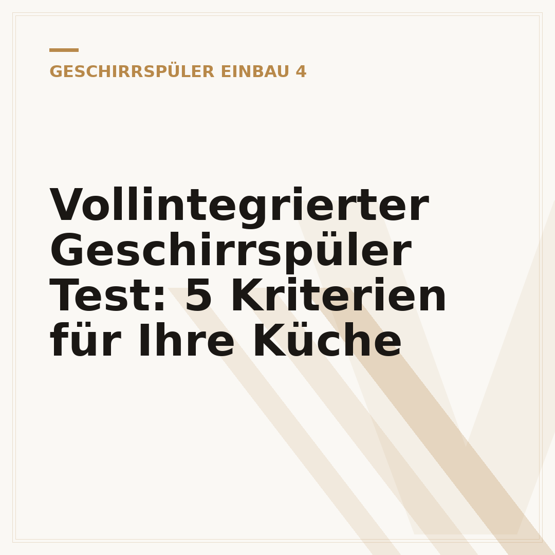 Vollintegrierter Geschirrspüler Test: 5 Kriterien für Ihre Küche