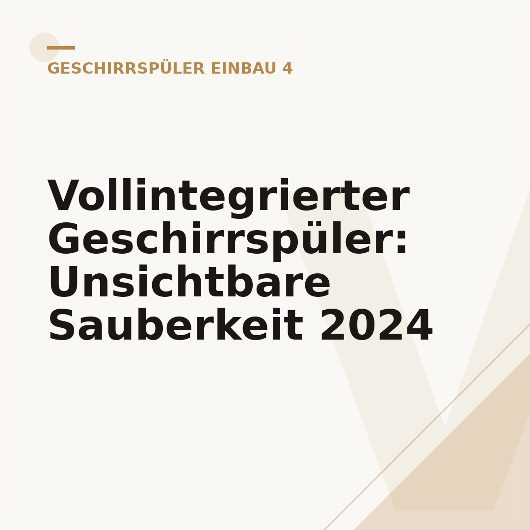 Vollintegrierter Geschirrspüler: Unsichtbare Sauberkeit 2024