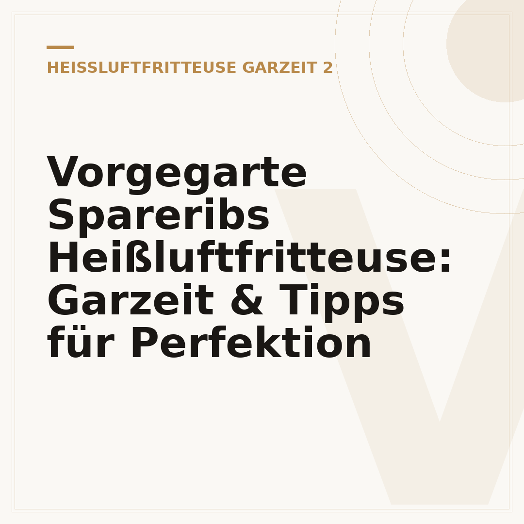 Vorgegarte Spareribs Heißluftfritteuse: Garzeit & Tipps für Perfektion
