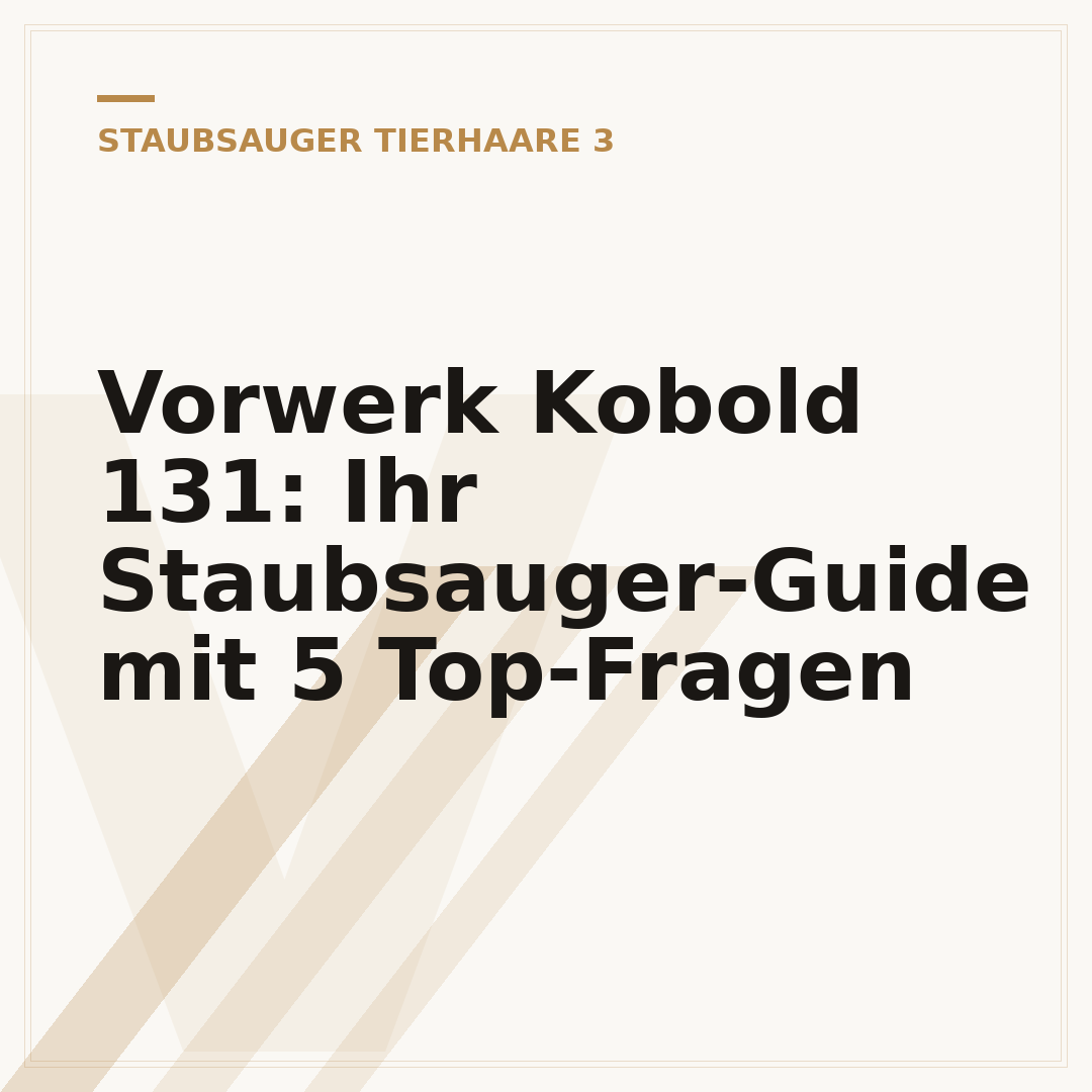 Vorwerk Kobold 131: Ihr Staubsauger-Guide mit 5 Top-Fragen