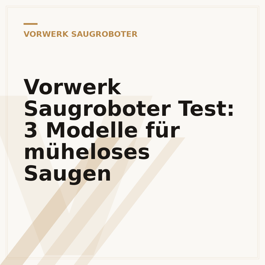 Vorwerk Saugroboter Test: 3 Modelle für müheloses Saugen