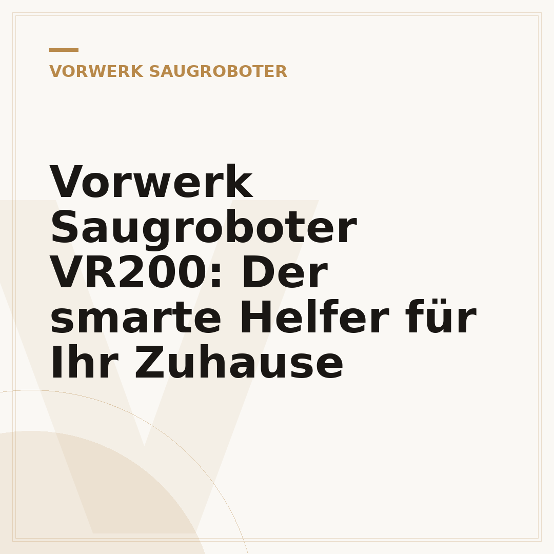 Vorwerk Saugroboter VR200: Der smarte Helfer für Ihr Zuhause