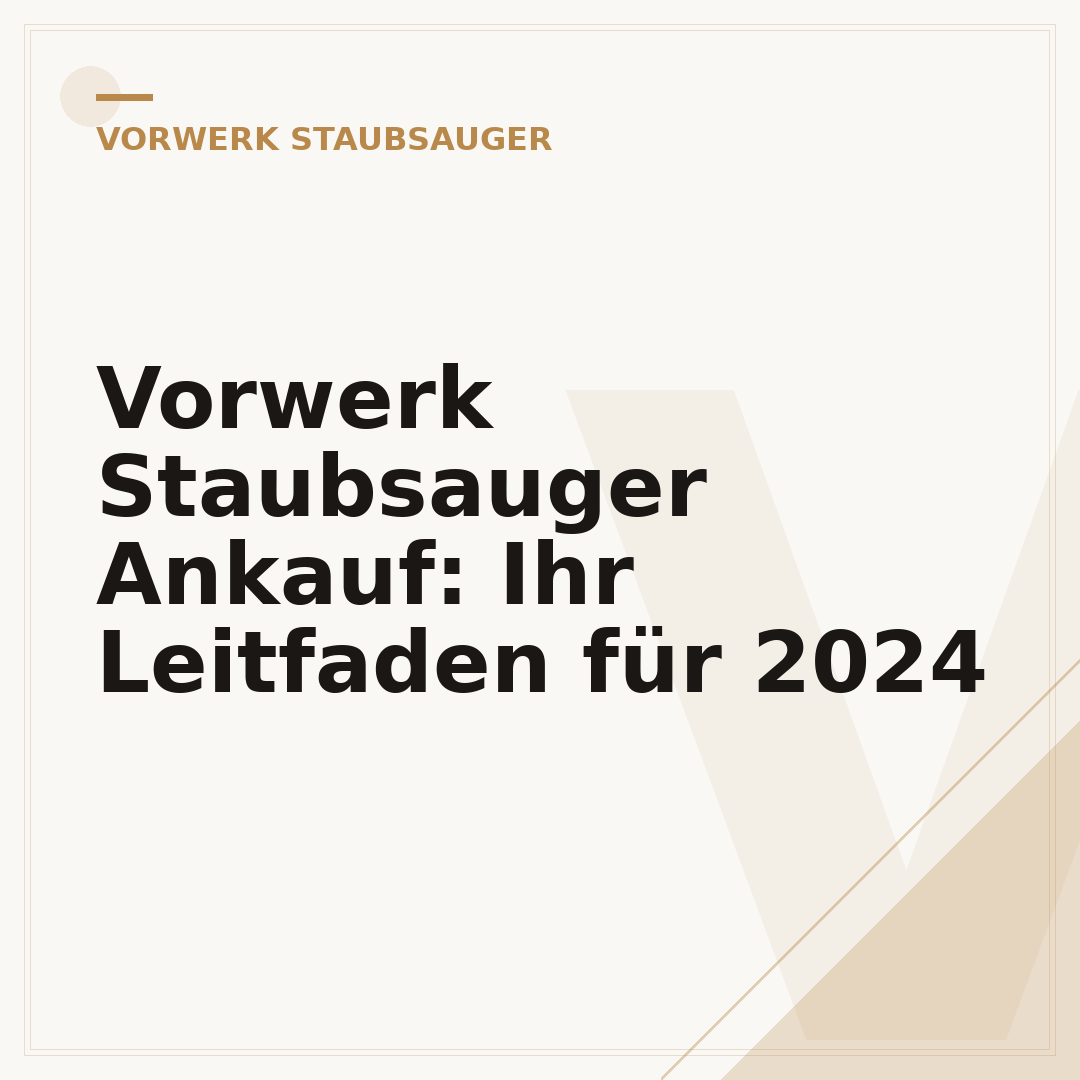 Vorwerk Staubsauger Ankauf: Ihr Leitfaden für 2024