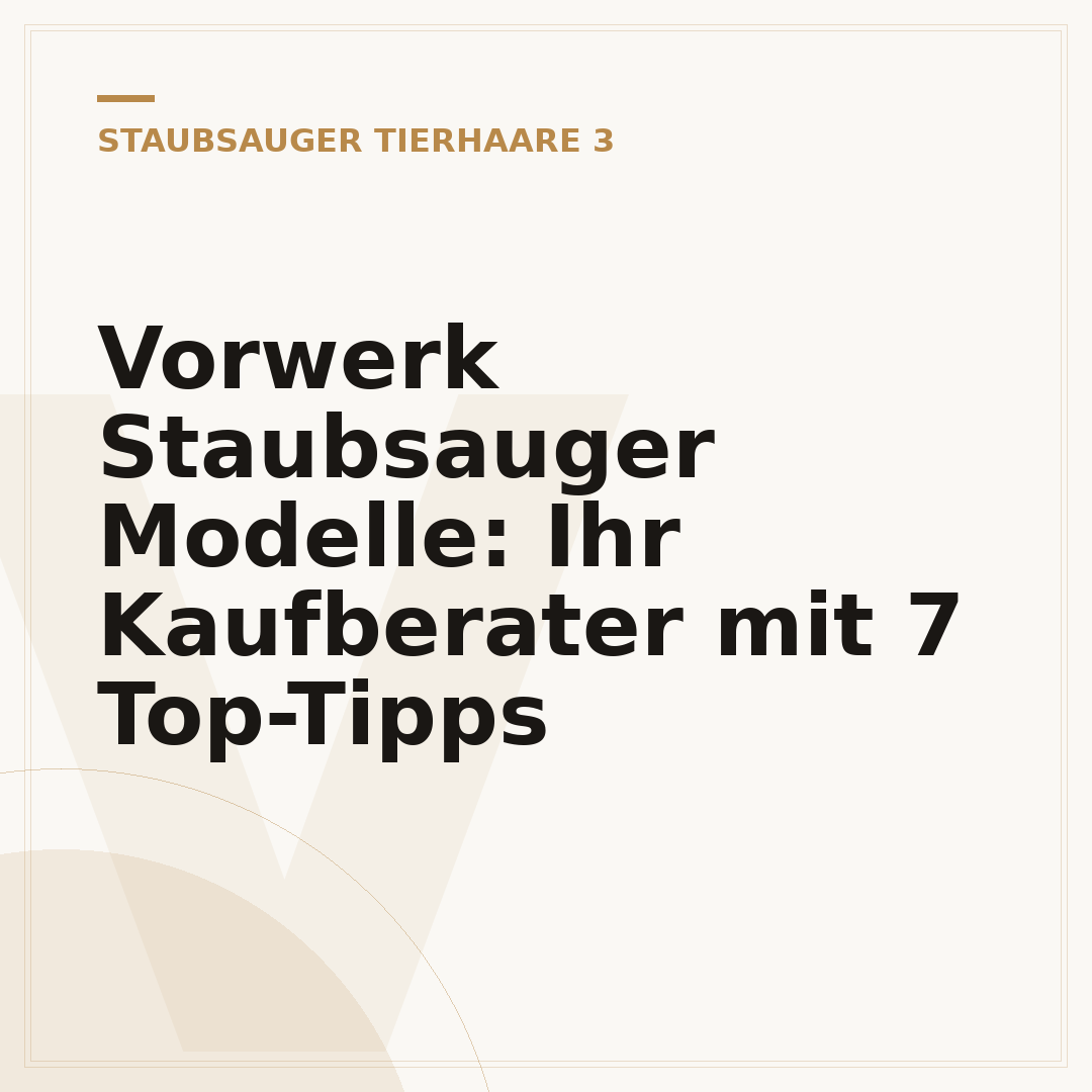 Vorwerk Staubsauger Modelle: Ihr Kaufberater mit 7 Top-Tipps