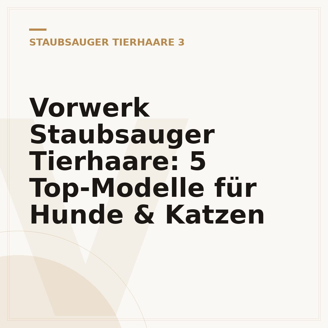 Vorwerk Staubsauger Tierhaare: 5 Top-Modelle für Hunde & Katzen