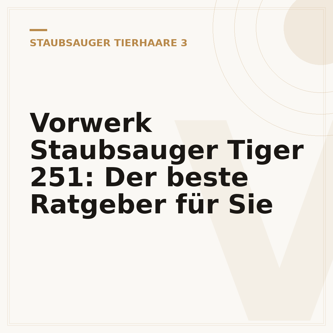 Vorwerk Staubsauger Tiger 251: Der beste Ratgeber für Sie