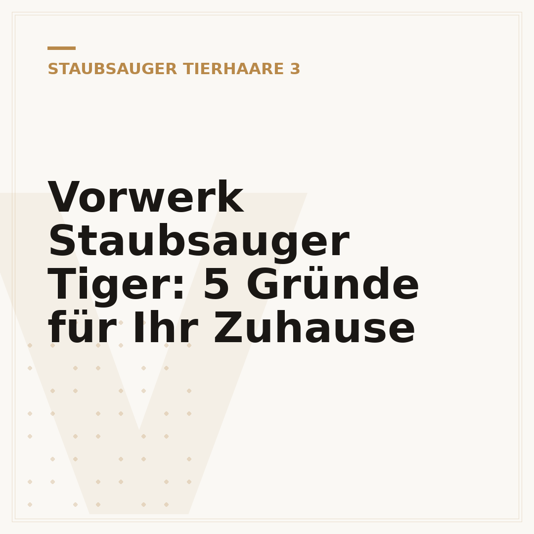 Vorwerk Staubsauger Tiger: 5 Gründe für Ihr Zuhause