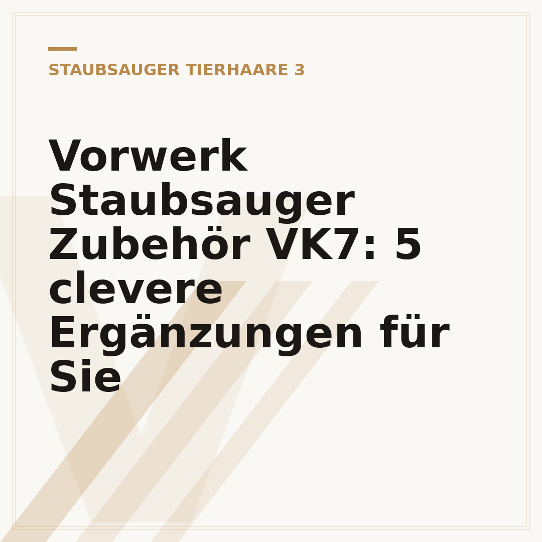 Vorwerk Staubsauger Zubehör VK7: 5 clevere Ergänzungen für Sie
