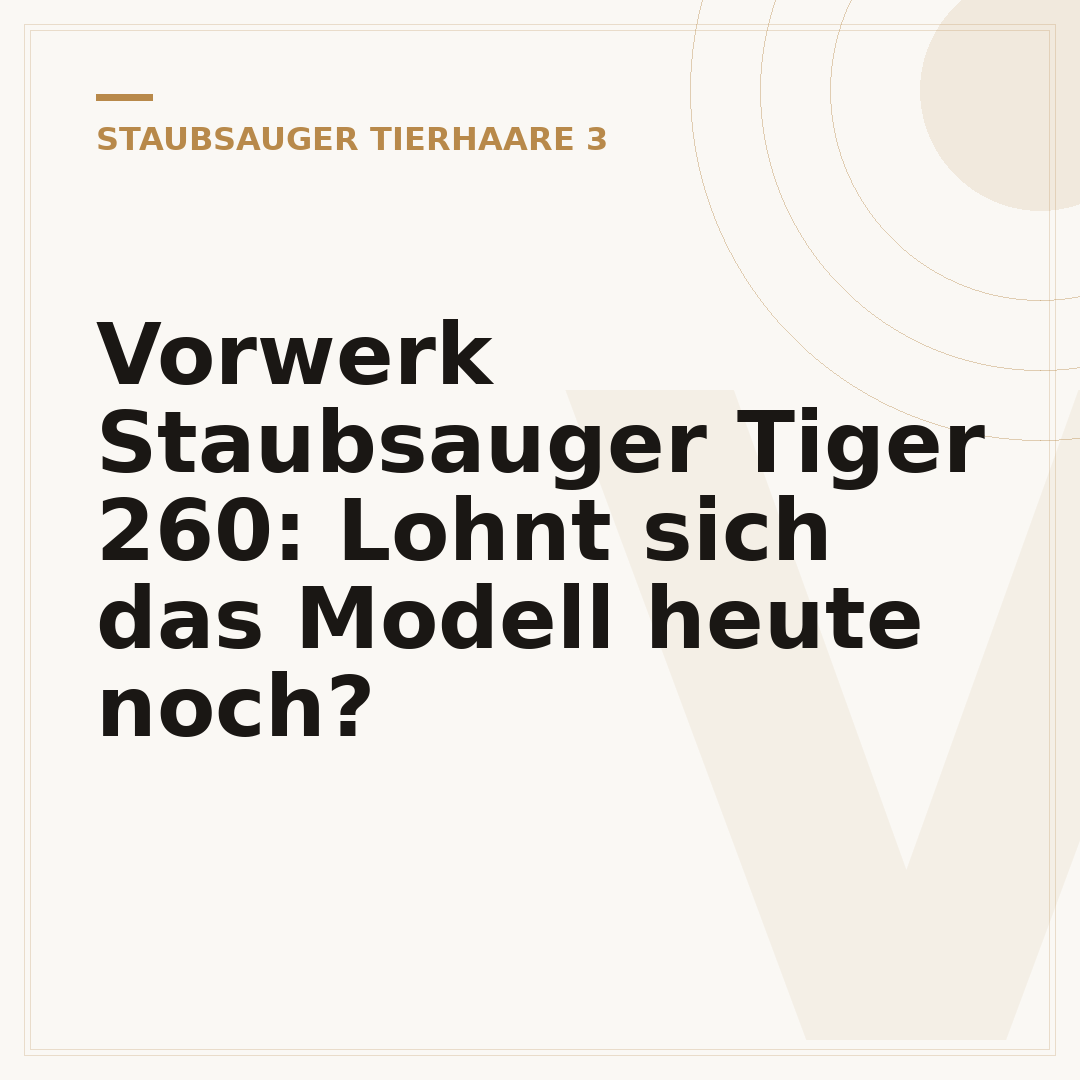 Vorwerk Staubsauger Tiger 260: Lohnt sich das Modell heute noch?