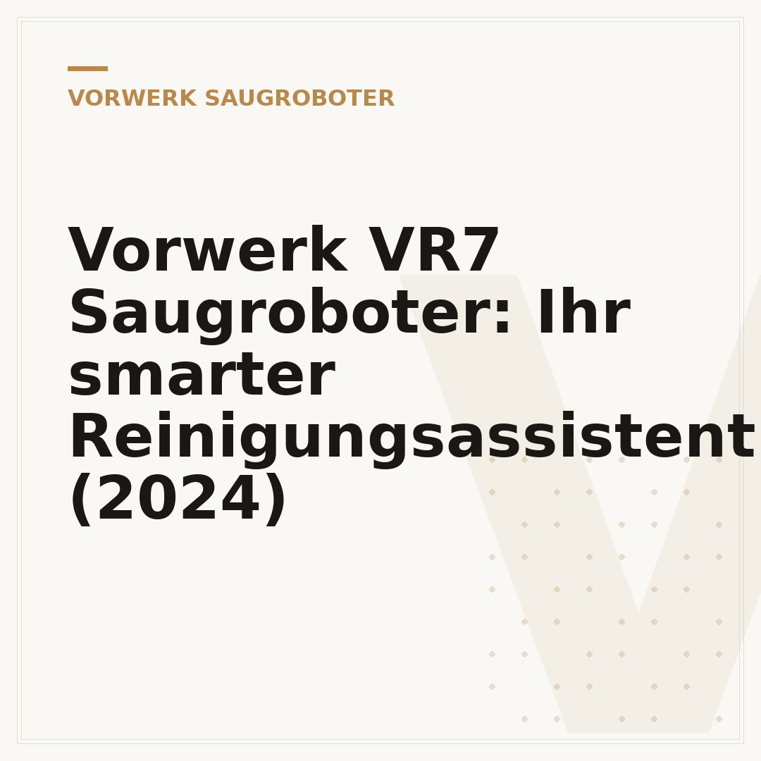 Vorwerk VR7 Saugroboter: Ihr smarter Reinigungsassistent (2024)