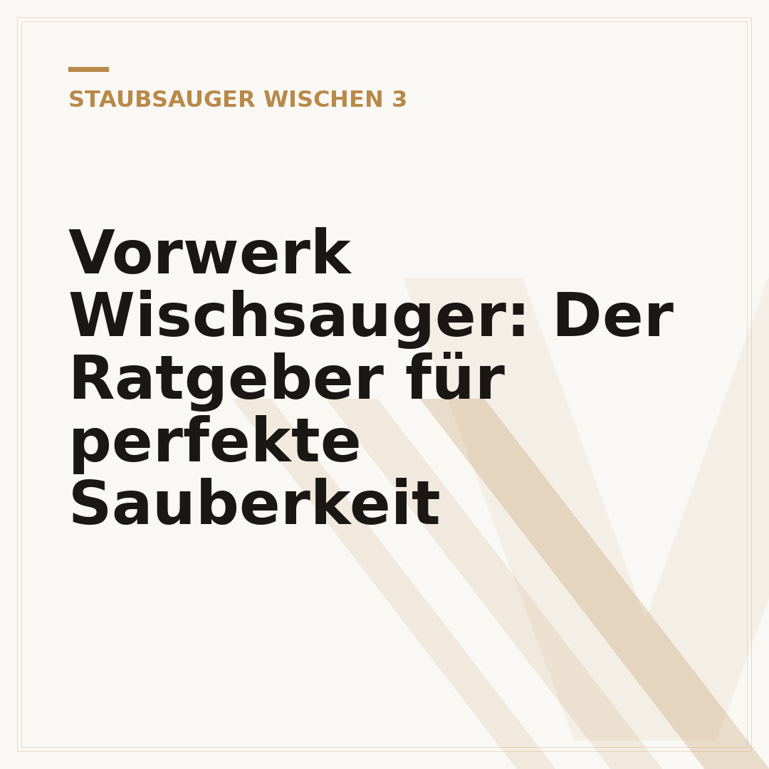 Vorwerk Wischsauger: Der Ratgeber für perfekte Sauberkeit