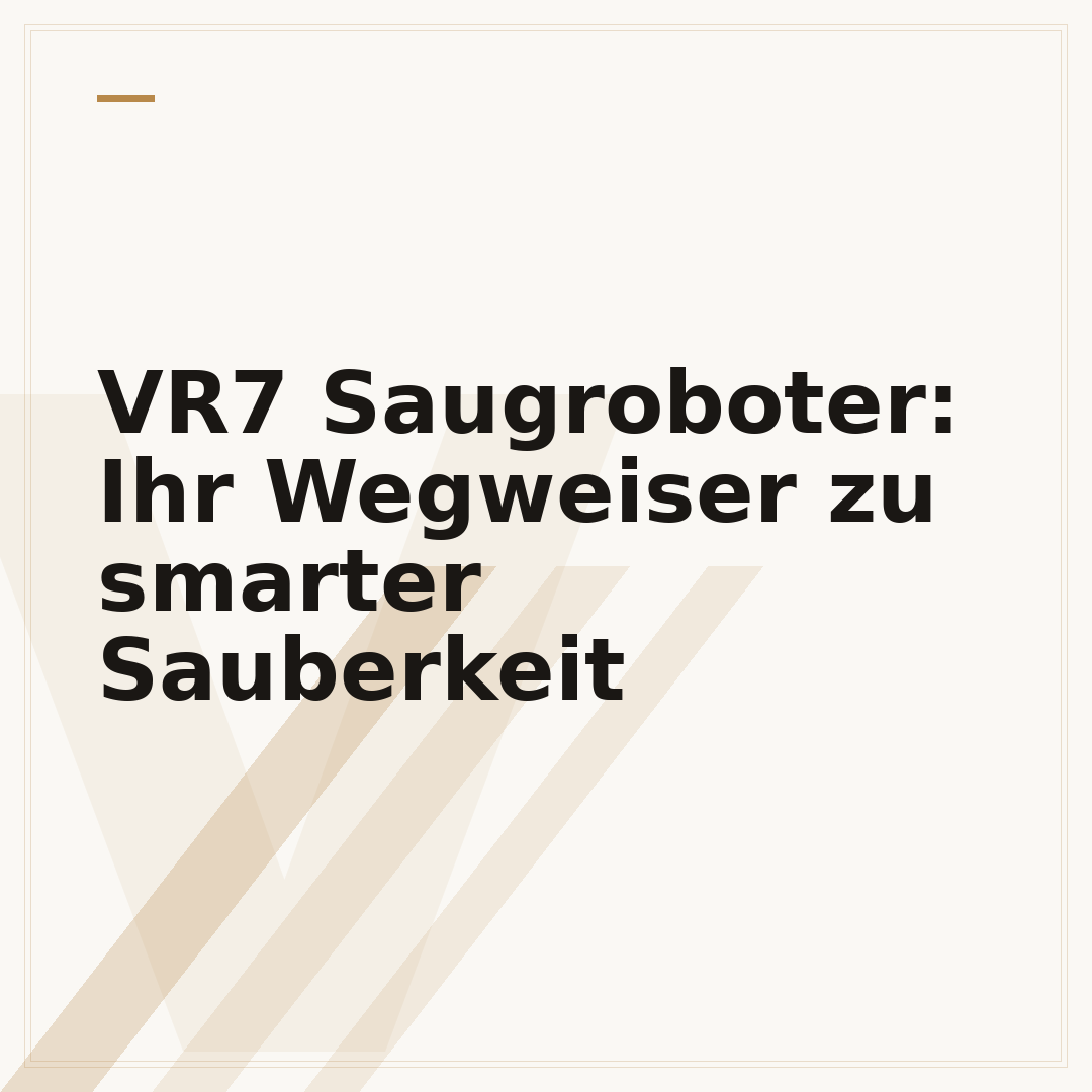 VR7 Saugroboter: Ihr Wegweiser zu smarter Sauberkeit