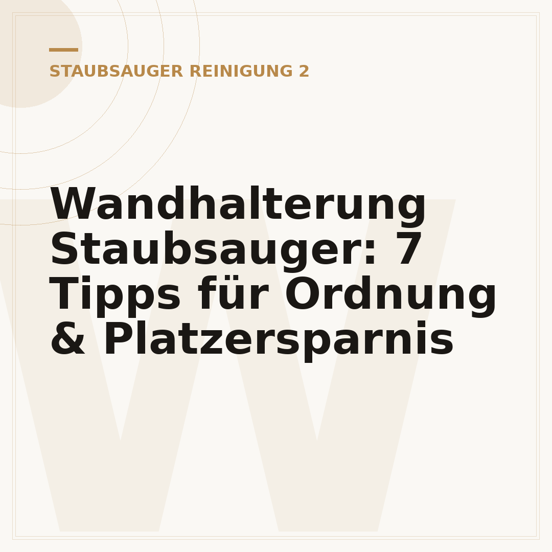 Wandhalterung Staubsauger: 7 Tipps für Ordnung & Platzersparnis